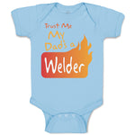 Baby Clothes Trust Me My Dad's A Welder Dad Father's Day A Baby Bodysuits Cotton