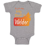 Baby Clothes Trust Me My Dad's A Welder Dad Father's Day A Baby Bodysuits Cotton