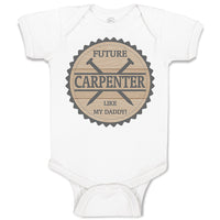 Baby Clothes Future Carpenter like My Daddy Baby Bodysuits Boy & Girl Cotton