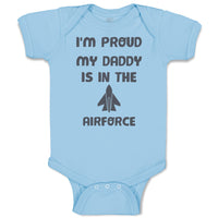 Baby Clothes I'M Proud My Daddy Is in The Airforce Dad Father's Day Cotton