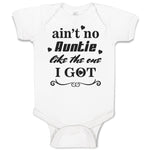 Baby Clothes Ain'T No Auntie like The 1 I Got Baby Bodysuits Boy & Girl Cotton