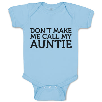 Baby Clothes Don'T Make Me Call My Auntie Baby Bodysuits Boy & Girl Cotton