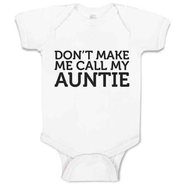 Baby Clothes Don'T Make Me Call My Auntie Baby Bodysuits Boy & Girl Cotton