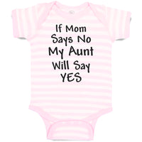 Baby Clothes If Mom Says No My Aunt Will Say Yes Baby Bodysuits Cotton