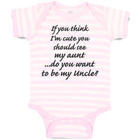 Baby Clothes If You Think I'M Cute Should See My Aunt Do Want Uncle Cotton