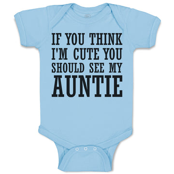 Baby Clothes If You Think I'M Cute You Should See My Auntie Baby Bodysuits