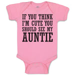 Baby Clothes If You Think I'M Cute You Should See My Auntie Baby Bodysuits