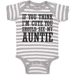 Baby Clothes If You Think I'M Cute You Should See My Auntie Baby Bodysuits