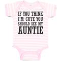 Baby Clothes If You Think I'M Cute You Should See My Auntie Baby Bodysuits