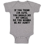 Baby Clothes You Think I'M Cute, Should See My Uncle. Do Wanna Aunt Cotton