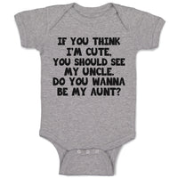 Baby Clothes You Think I'M Cute, Should See My Uncle. Do Wanna Aunt Cotton