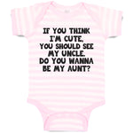 Baby Clothes You Think I'M Cute, Should See My Uncle. Do Wanna Aunt Cotton