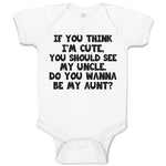Baby Clothes You Think I'M Cute, Should See My Uncle. Do Wanna Aunt Cotton