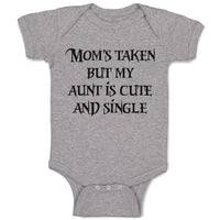 Baby Clothes Mom's Taken but My Aunt Is Cute and Single Baby Bodysuits Cotton