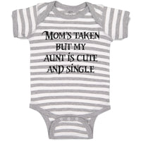 Baby Clothes Mom's Taken but My Aunt Is Cute and Single Baby Bodysuits Cotton
