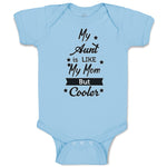 Baby Clothes My Aunt Is like My Mom but Cooler Baby Bodysuits Boy & Girl Cotton