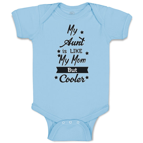 Baby Clothes My Aunt Is like My Mom but Cooler Baby Bodysuits Boy & Girl Cotton