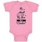 Baby Clothes My Aunt Is like My Mom but Cooler Baby Bodysuits Boy & Girl Cotton