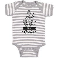 Baby Clothes My Aunt Is like My Mom but Cooler Baby Bodysuits Boy & Girl Cotton