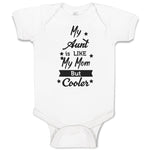 Baby Clothes My Aunt Is like My Mom but Cooler Baby Bodysuits Boy & Girl Cotton