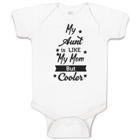Baby Clothes My Aunt Is like My Mom but Cooler Baby Bodysuits Boy & Girl Cotton