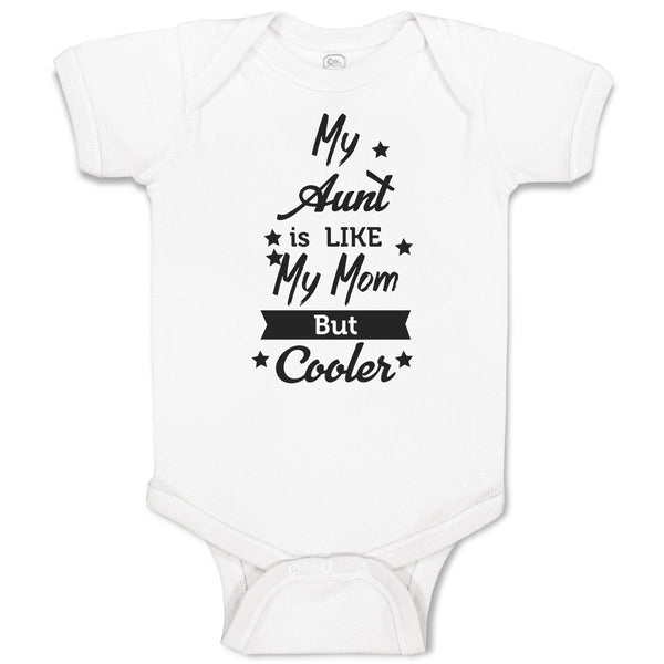 Baby Clothes My Aunt Is like My Mom but Cooler Baby Bodysuits Boy & Girl Cotton