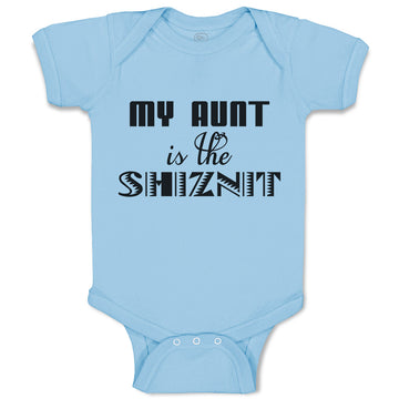 Baby Clothes My Aunt Is The Shiznit Baby Bodysuits Boy & Girl Cotton