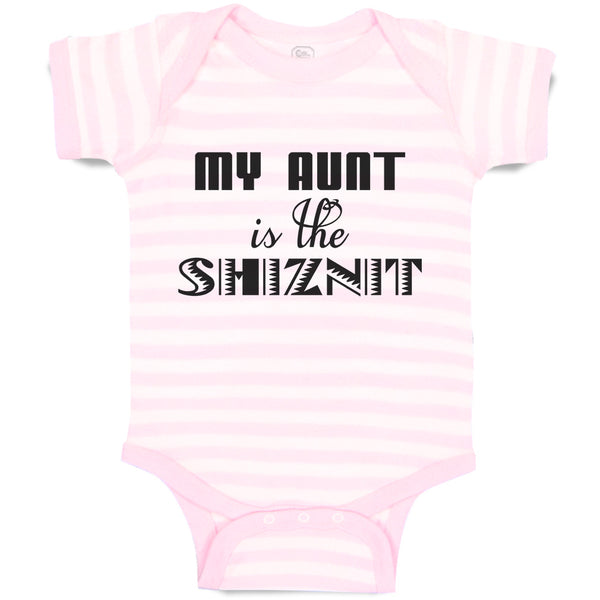 Baby Clothes My Aunt Is The Shiznit Baby Bodysuits Boy & Girl Cotton
