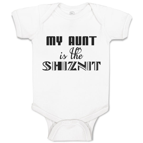 Baby Clothes My Aunt Is The Shiznit Baby Bodysuits Boy & Girl Cotton