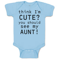 Baby Clothes Think I'M Cute You Should See My Aunt! Baby Bodysuits Cotton
