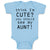 Baby Clothes Think I'M Cute You Should See My Aunt! Baby Bodysuits Cotton