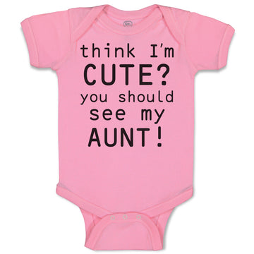 Baby Clothes Think I'M Cute You Should See My Aunt! Baby Bodysuits Cotton