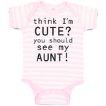 Baby Clothes Think I'M Cute You Should See My Aunt! Baby Bodysuits Cotton