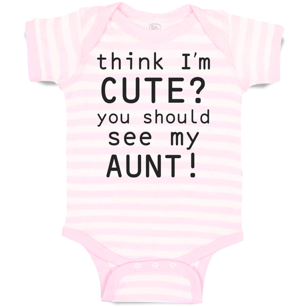 Baby Clothes Think I'M Cute You Should See My Aunt! Baby Bodysuits Cotton