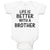 Baby Clothes Life Is Better with A Brother Baby Bodysuits Boy & Girl Cotton