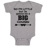Baby Clothes So I'M Little but I'M Gonna Be A Big Cousin Baby Bodysuits Cotton