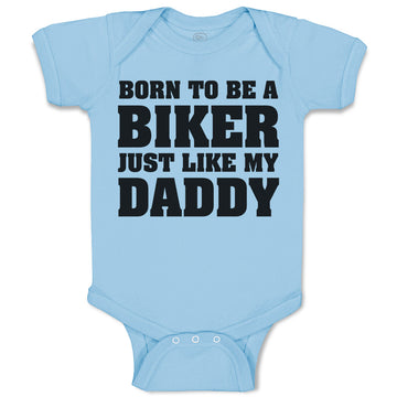 Baby Clothes Born to Be A Biker Just like My Daddy Baby Bodysuits Cotton