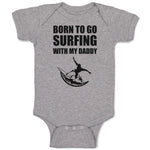 Baby Clothes Born to Go Surfing with My Daddy Baby Bodysuits Boy & Girl Cotton