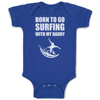 Baby Clothes Born to Go Surfing with My Daddy Baby Bodysuits Boy & Girl Cotton