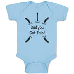 Baby Clothes Dad You Got This Baby Bodysuits Boy & Girl Newborn Clothes Cotton