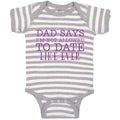 Baby Clothes Dad Says I'M Not Allowed to Date like Ever Baby Bodysuits Cotton
