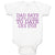 Baby Clothes Dad Says I'M Not Allowed to Date like Ever Baby Bodysuits Cotton