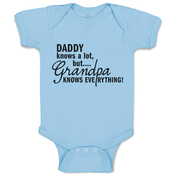 Baby Clothes Daddy Knows A Lot, but Grandpa Knows Everything! Baby Bodysuits