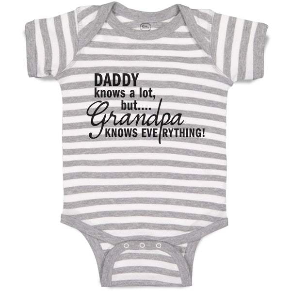 Baby Clothes Daddy Knows A Lot, but Grandpa Knows Everything! Baby Bodysuits