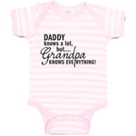 Baby Clothes Daddy Knows A Lot, but Grandpa Knows Everything! Baby Bodysuits