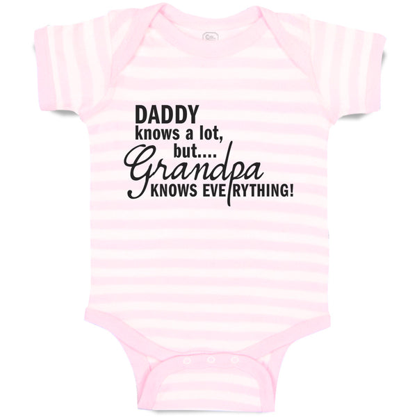 Baby Clothes Daddy Knows A Lot, but Grandpa Knows Everything! Baby Bodysuits