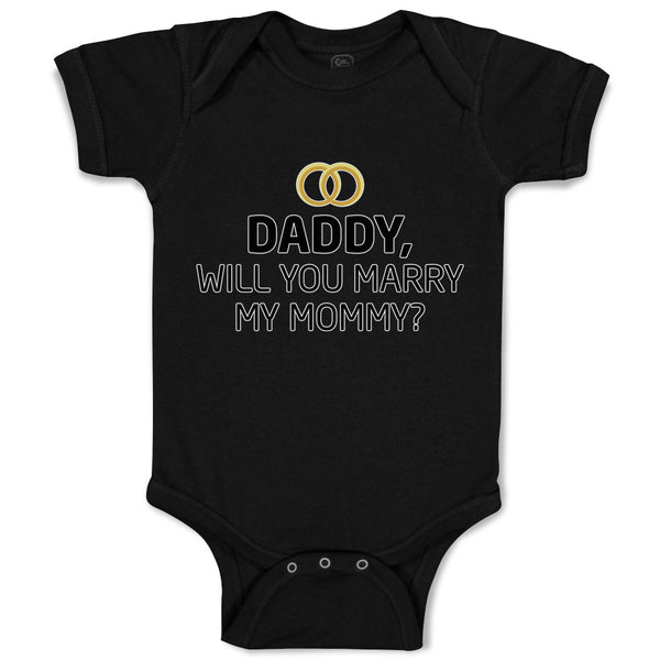 Baby Clothes Daddy Will You Marry My Mommy Baby Bodysuits Boy & Girl Cotton