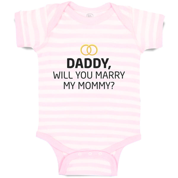 Baby Clothes Daddy Will You Marry My Mommy Baby Bodysuits Boy & Girl Cotton