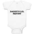 Baby Clothes Daddy's Lil Squirt Baby Bodysuits Boy & Girl Newborn Clothes Cotton