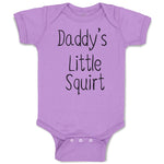 Baby Clothes Daddy's Little Squirt Baby Bodysuits Boy & Girl Cotton